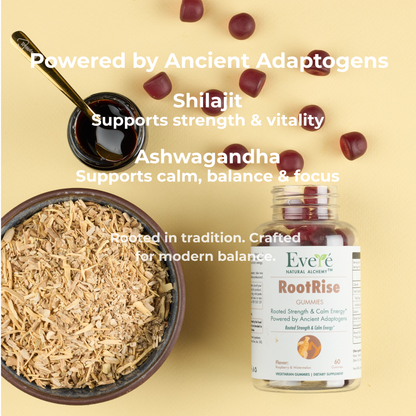 THE EVERÉ NATURAL ALCHEMY™ RootRise Shilajit & KSM-66 Ashwagandha Gummies